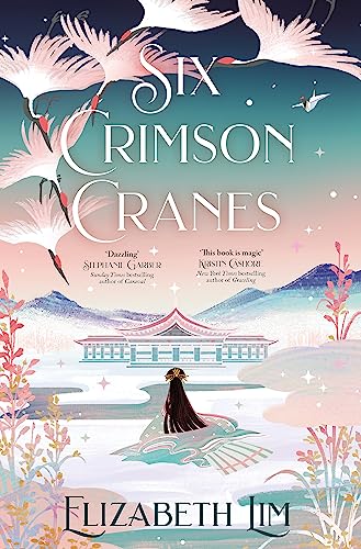 Elizabeth Lim - Six Crimson Cranes : The magical and spellbinding fant image 1
