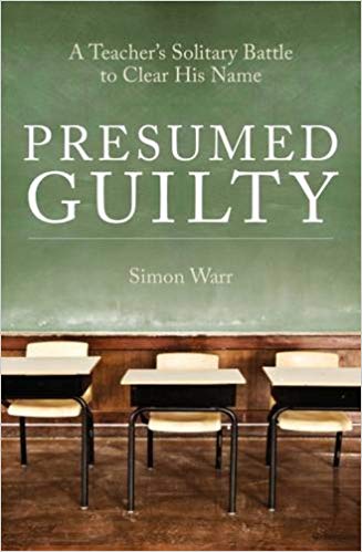 Presumed Guilty : A teacher's solitary battle to clear his name