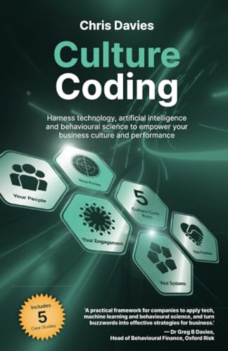 Culture Coding : Harness technology and artificial intelligence to empower your business culture and performance