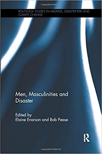 Men, Masculinities and Disaster