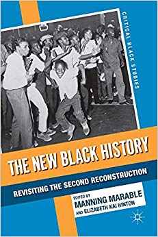 The New Black History : Revisiting the Second Reconstruction