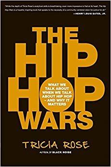 The Hip Hop Wars : What We Talk About When We Talk About Hip Hop--and Why It Matters