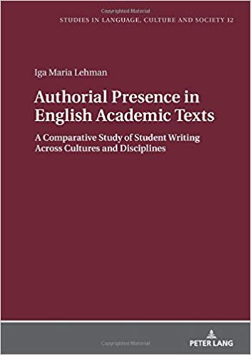 Authorial Presence in English Academic Texts : A Comparative Study of Student Writing across Cultures and Disciplines : 12