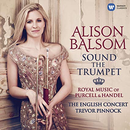 Sound The Trumpet (Royal Music Of Purcell & Handel)