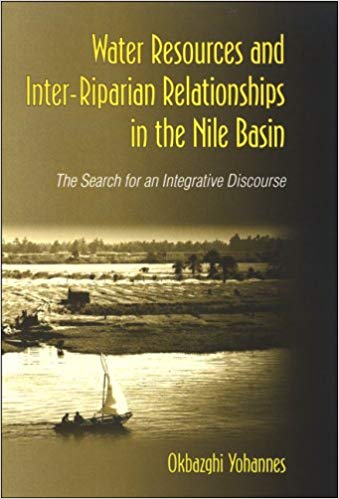 Water Resources and Inter-Riparian Relations in the Nile Basin : The Search for an Integrative Discourse