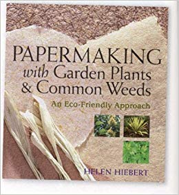 Papermaking with Garden Plants and Common Weeds