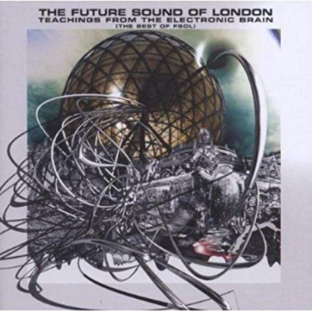 Future Sound Of Lond - Teachings From The Electronic Brain (The Best image 1