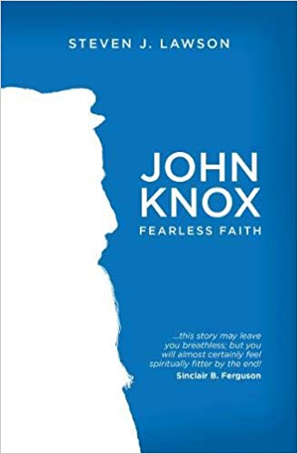 John Knox : Fearless Faith