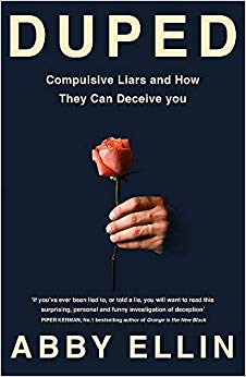 Duped : Compulsive Liars and How They Can Deceive You