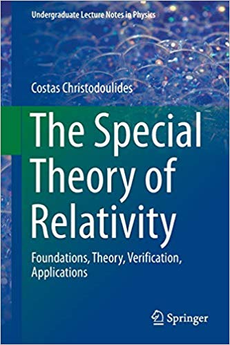 The Special Theory of Relativity : Foundations, Theory, Verification, Applications