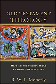 Old Testament Theology : Reading the Hebrew Bible as Christian Scripture