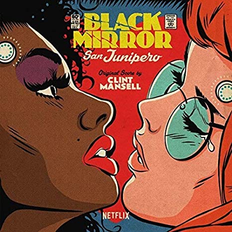 BLACK MIRROR: SAN JUNIPERO (ORIGINAL SCORE)