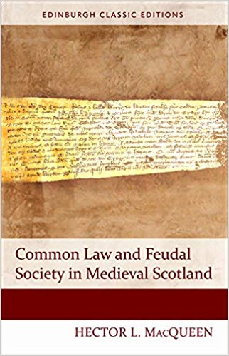 Common Law and Feudal Society in Medieval Scotland