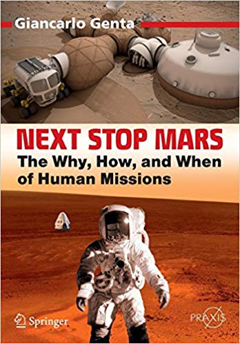 Next Stop Mars : The Why, How, and When of Human Missions