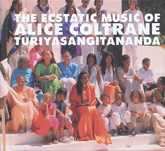 The Ecstatic Music Of Alice Coltrane Turiyasangitananda