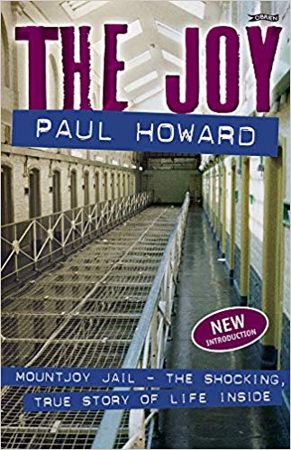 The Joy : Mountjoy Jail. The shocking, true story of life on the inside