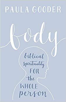 Body : Biblical Spirituality for the Whole Person