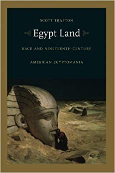 Egypt Land : Race and Nineteenth-Century American Egyptomania