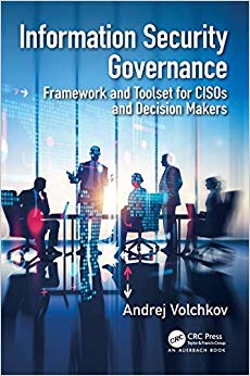 Information Security Governance : Framework and Toolset for CISOs and Decision Makers