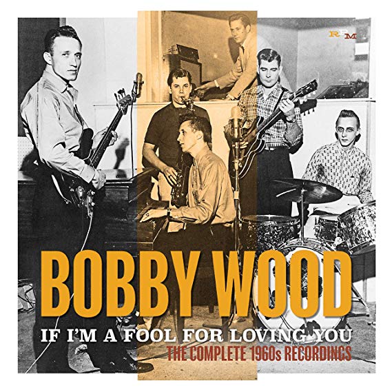 Bobby Wood - If Im a Fool for Loving You - CD