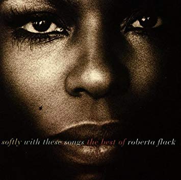 Softly With These Songs - The Best Of Roberta Flack