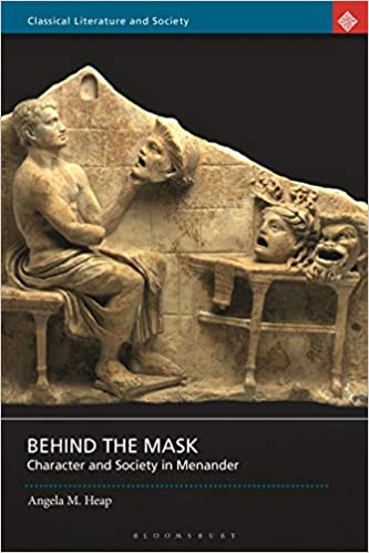 Behind the Mask : Character and Society in Menander