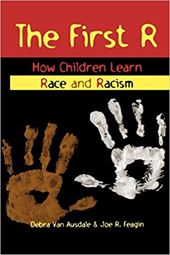 The First R : How Children Learn Race and Racism