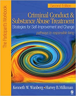 Criminal Conduct and Substance Abuse Treatment: Strategies For Self-Improvement and Change, Pathways to Responsible Living : The Participant's Workbook