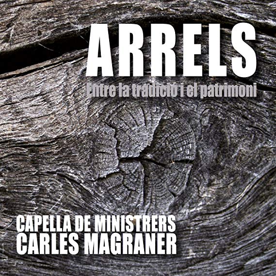 Capella De Ministrer - Arrels: Entre La Tradició I El Patrimoni - CD image 1