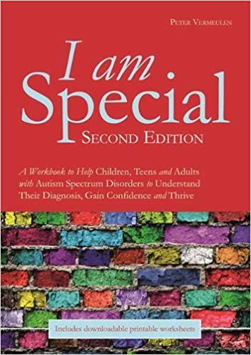 I am Special : A Workbook to Help Children, Teens and Adults with Autism Spectrum Disorders to Understand Their Diagnosis, Gain Confidence and Thrive