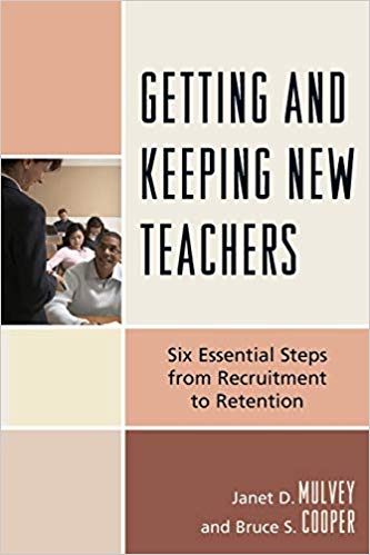 Getting and Keeping New Teachers : Six Essential Steps from Recruitment to Retention