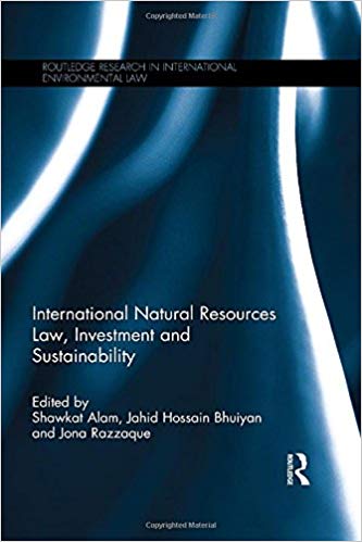 International Natural Resources Law, Investment and Sustainability