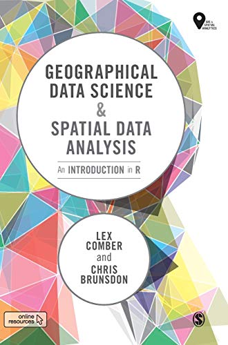 Geographical Data Science and Spatial Data Analysis : An Introduction in R