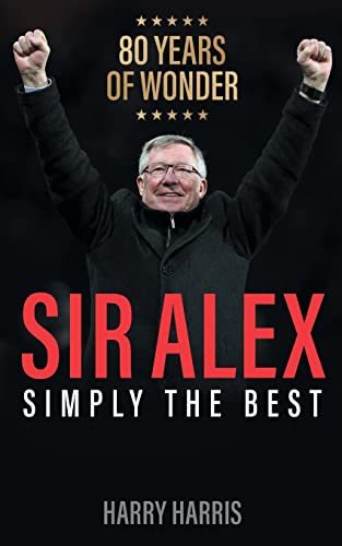 Sir Alex : Simply the Best