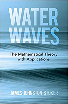 Water Waves: The Mathematical Theory with Applications