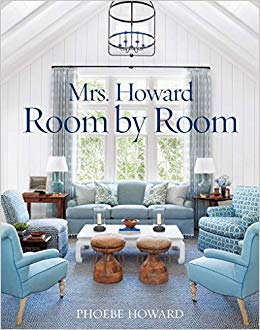 Mrs. Howard, Room by Room : The Essentials of Decorating with Southern Style