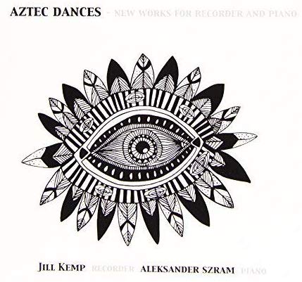 Aztec Dances: New Works For Recorder And Piano