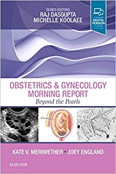 Obstetrics & Gynecology Morning Report : Beyond the Pearls