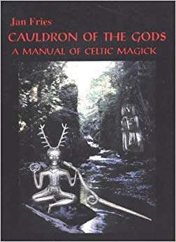 Cauldron of the Gods : A Manual of Celtic Magick