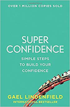 Super Confidence : Simple Steps to Build Your Confidence