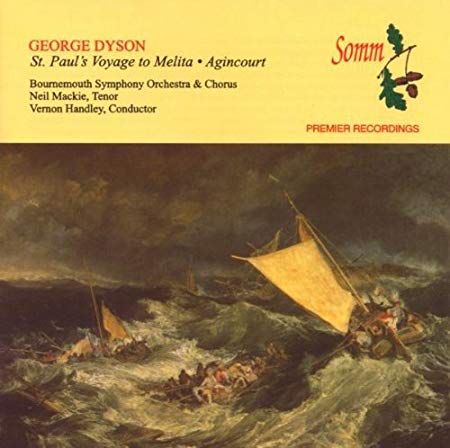 George Dyson: St. Pauls Voyage to Melita/Agincourt