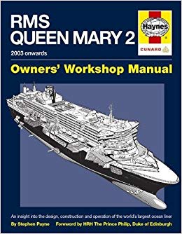 RMS Queen Mary 2 Owners' Workshop Manual : An insight into the design, construction and operation of the world's largest ocean liner