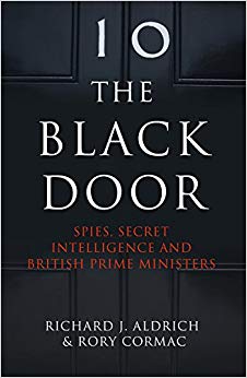 The Black Door : Spies, Secret Intelligence and British Prime Ministers