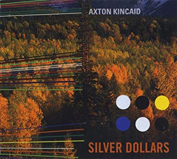 AXTON KINCAID - SILVER DOLLARS - CD image 1