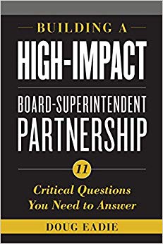 Building a High-Impact Board-Superintendent Partnership : 11 Critical Questions You Need to Answer