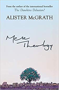 Mere Theology : Christian Faith and the Discipleship of the Mind