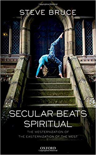 Secular Beats Spiritual : The Westernization of the Easternization of the West