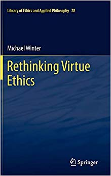 Rethinking Virtue Ethics : 28