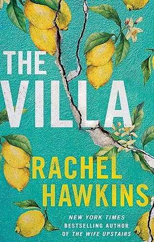 The Villa : A captivating thriller about sisterhood and betrayal, with a jaw-dropping twist