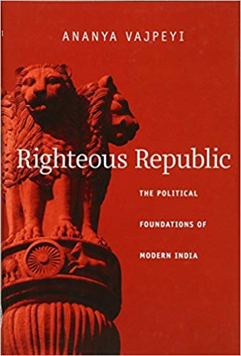 Righteous Republic : The Political Foundations of Modern India